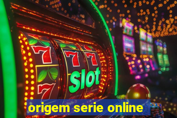 origem serie online