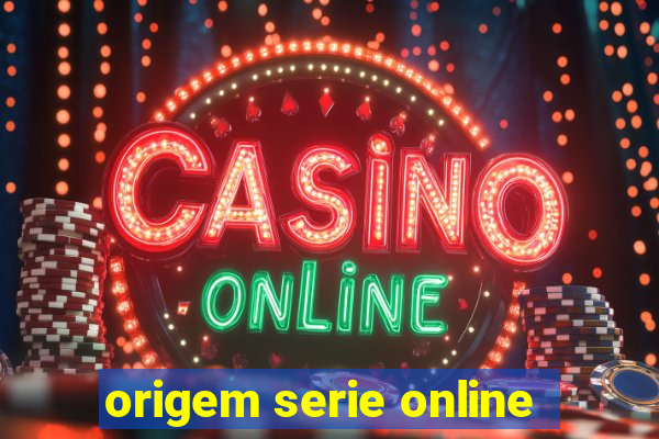 origem serie online