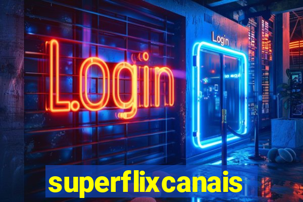 superflixcanais