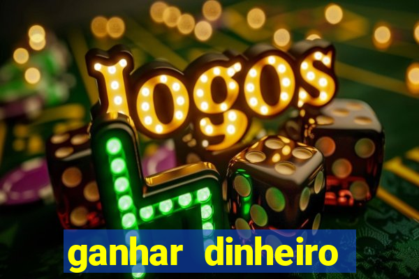 ganhar dinheiro agora na conta