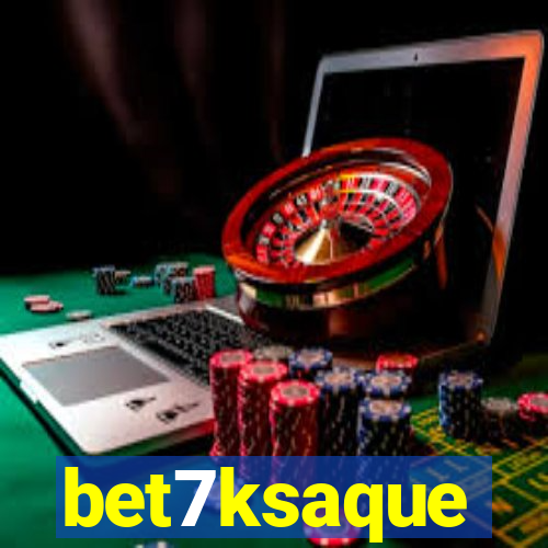 bet7ksaque