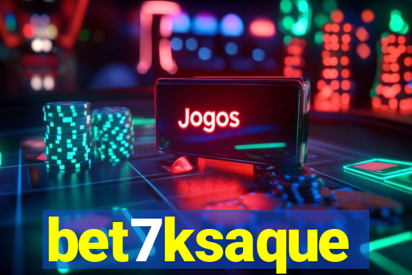 bet7ksaque