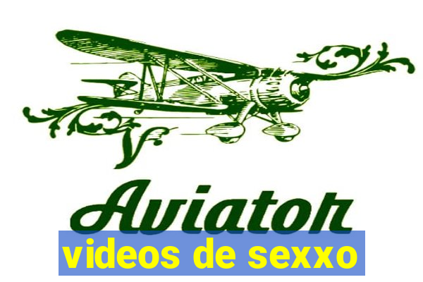 videos de sexxo