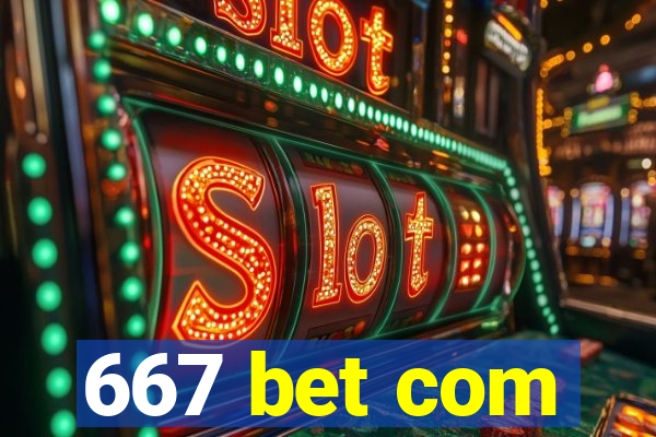 667 bet com