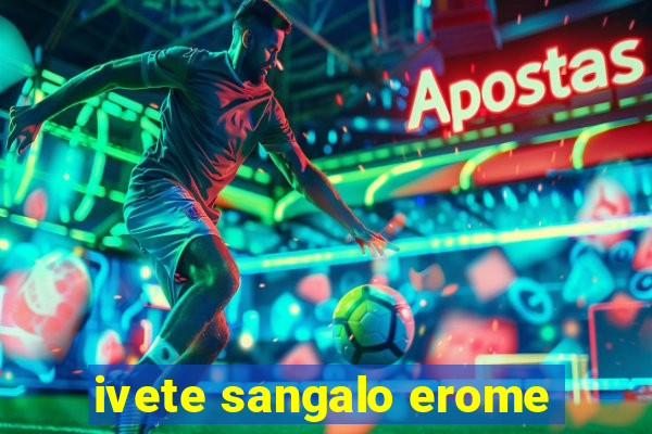 ivete sangalo erome