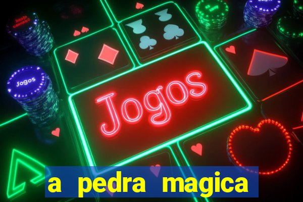 a pedra magica filme completo dublado gratis