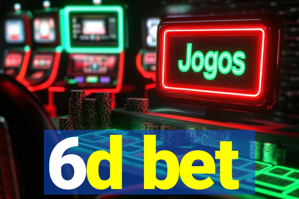 6d bet