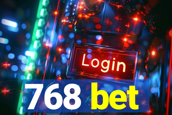 768 bet