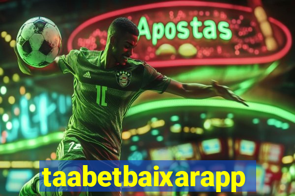 taabetbaixarapp