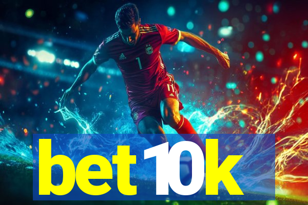 bet10k