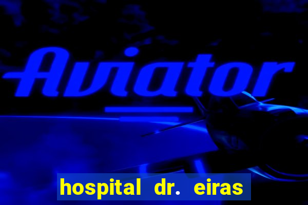 hospital dr. eiras em botafogo