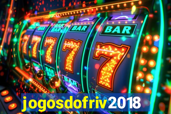 jogosdofriv2018