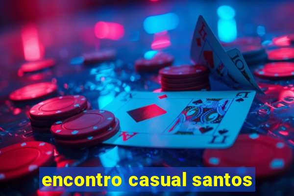 encontro casual santos