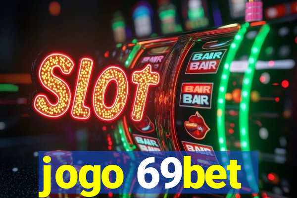 jogo 69bet