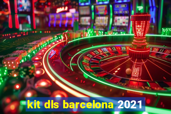 kit dls barcelona 2021