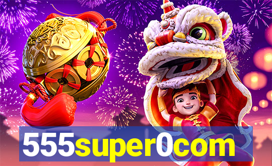 555super0com
