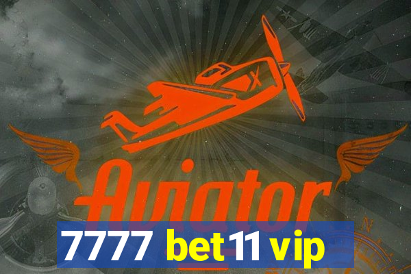 7777 bet11 vip