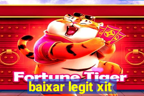 baixar legit xit