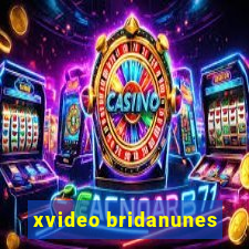 xvideo bridanunes