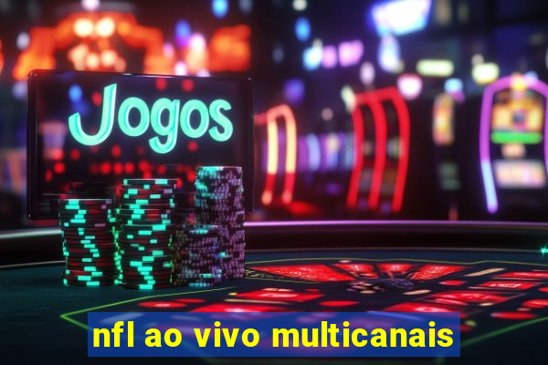 nfl ao vivo multicanais