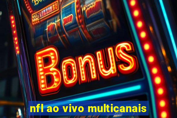nfl ao vivo multicanais