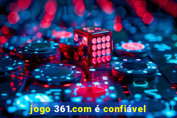 jogo 361.com é confiável