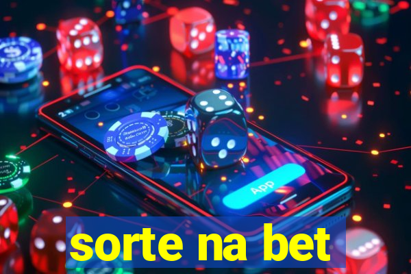 sorte na bet