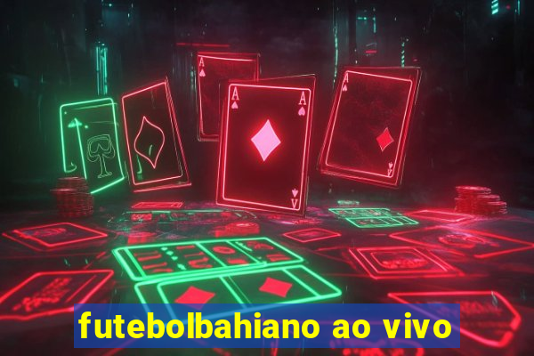 futebolbahiano ao vivo
