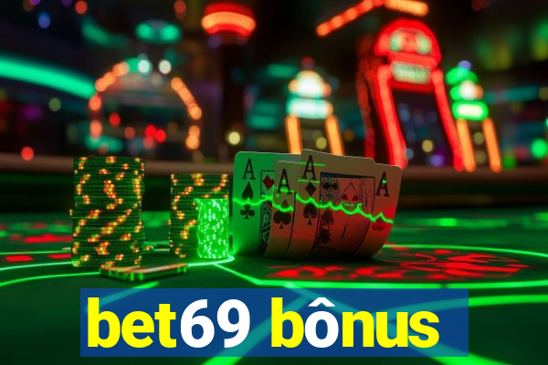 bet69 bônus