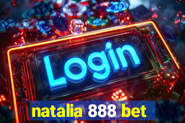 natalia 888 bet