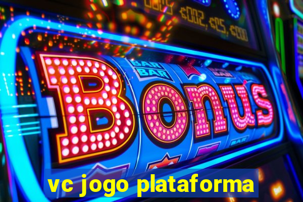vc jogo plataforma