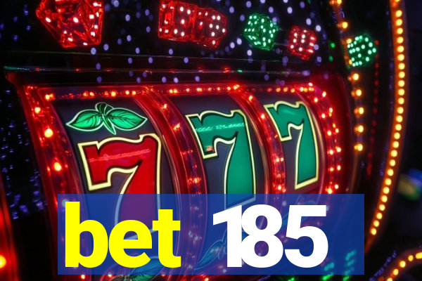 bet 185