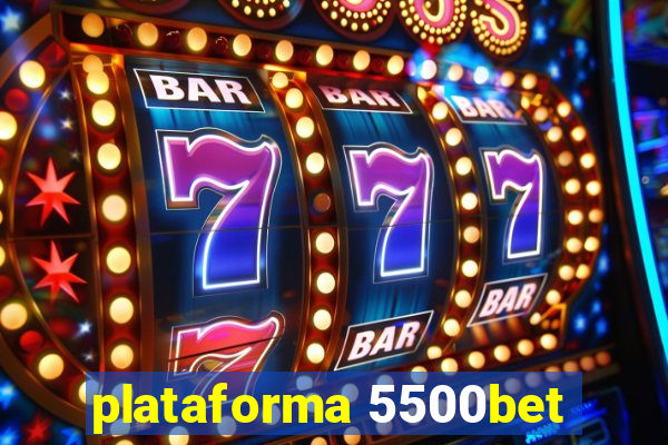 plataforma 5500bet