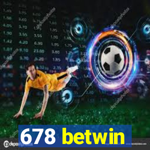 678 betwin