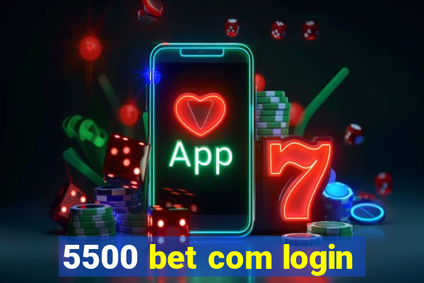 5500 bet com login