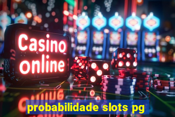 probabilidade slots pg