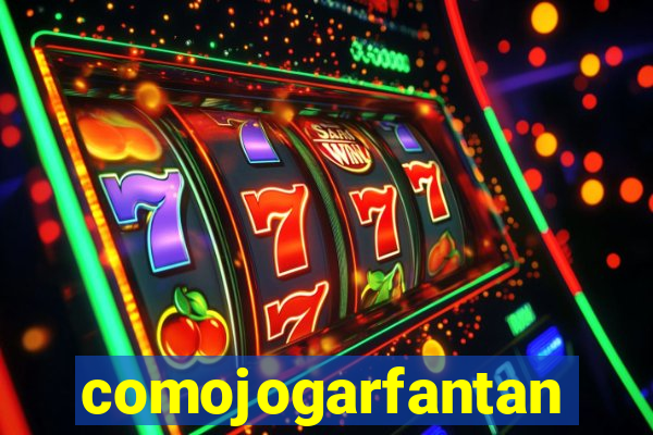 comojogarfantan