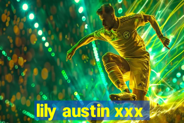 lily austin xxx
