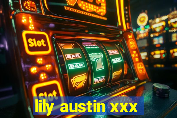 lily austin xxx