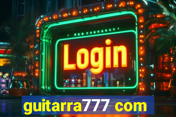 guitarra777 com