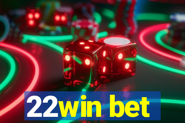 22win bet