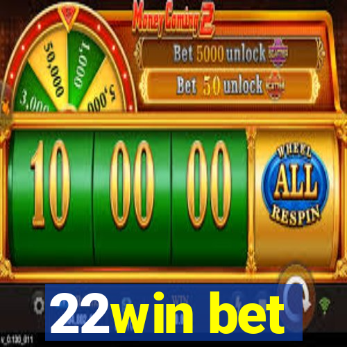 22win bet