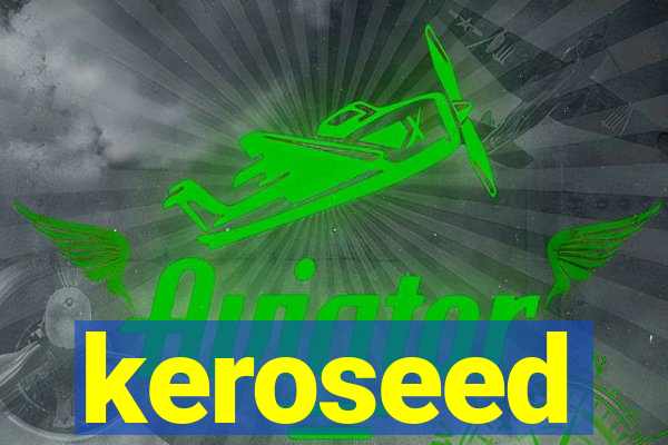 keroseed