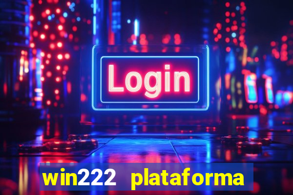 win222 plataforma de jogos
