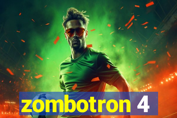 zombotron 4