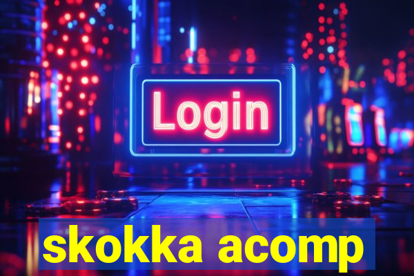 skokka acomp
