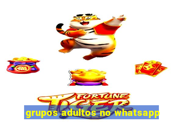 grupos adultos no whatsapp