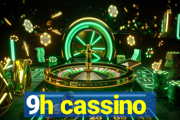 9h cassino