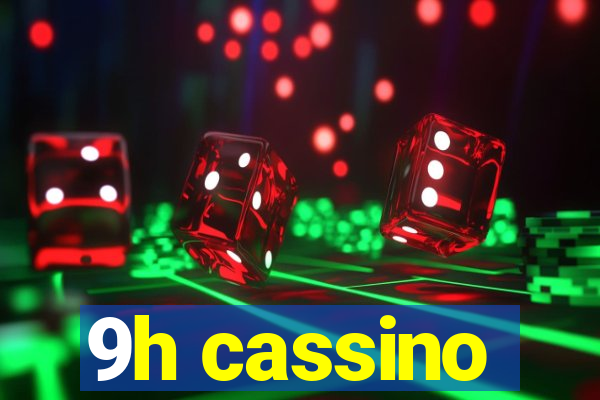 9h cassino