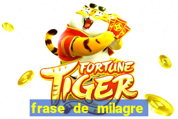 frase de milagre de deus